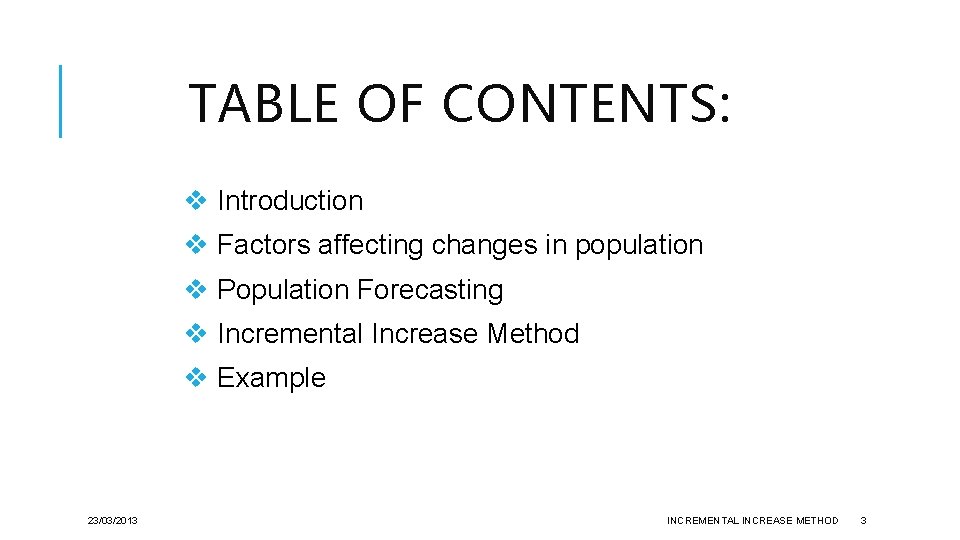 TABLE OF CONTENTS: v Introduction v Factors affecting changes in population v Population Forecasting