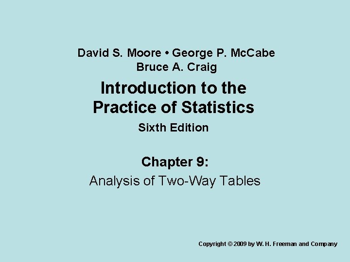 David S. Moore • George P. Mc. Cabe Bruce A. Craig Introduction to the