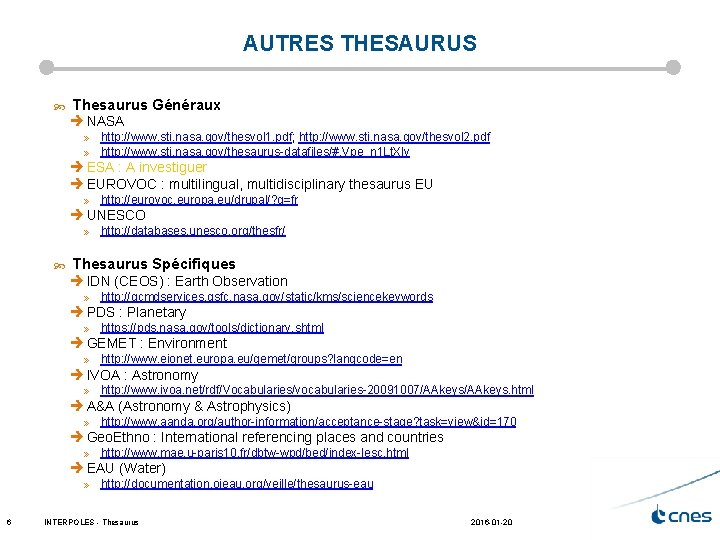 AUTRES THESAURUS Thesaurus Généraux è NASA » http: //www. sti. nasa. gov/thesvol 1. pdf;