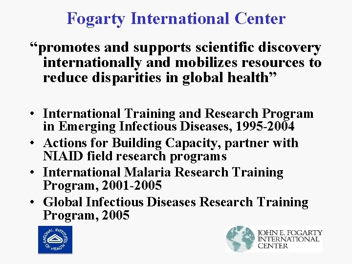 Fogarty International Center “promotes and supports scientific discovery internationally and mobilizes resources to reduce