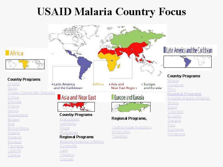 USAID Malaria Country Focus Country Programs Angola Benin Congo, Democratic Republic Eritrea Ethiopia Ghana