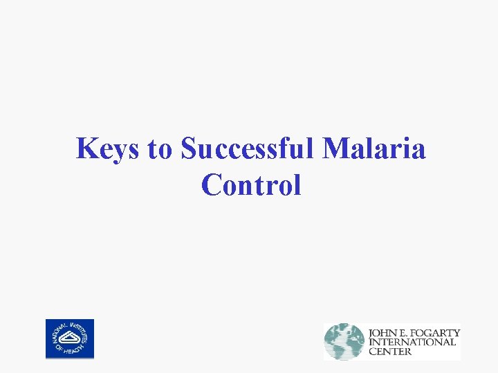 Keys to Successful Malaria Control 