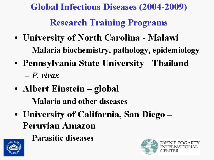 Global Infectious Diseases (2004 -2009) Research Training Programs • University of North Carolina -