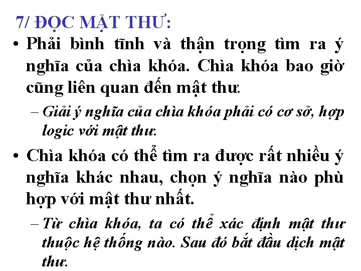 7/ ĐỌC MẬT THƯ: • Phải bình tĩnh và thận trọng tìm ra ý