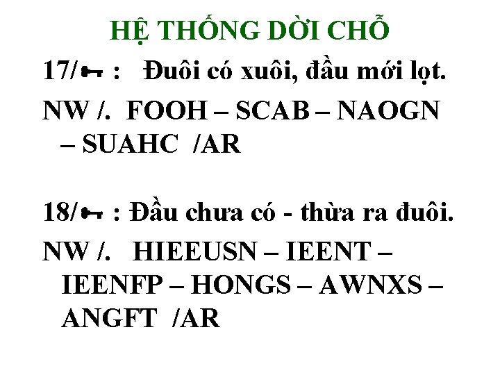 HỆ THỐNG DỜI CHỖ 17/ : Đuôi có xuôi, đầu mới lọt. NW /.