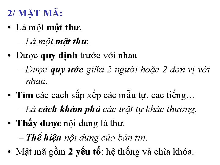 2/ MẬT MÃ: • Là một mật thư. – Là một mật thư. •