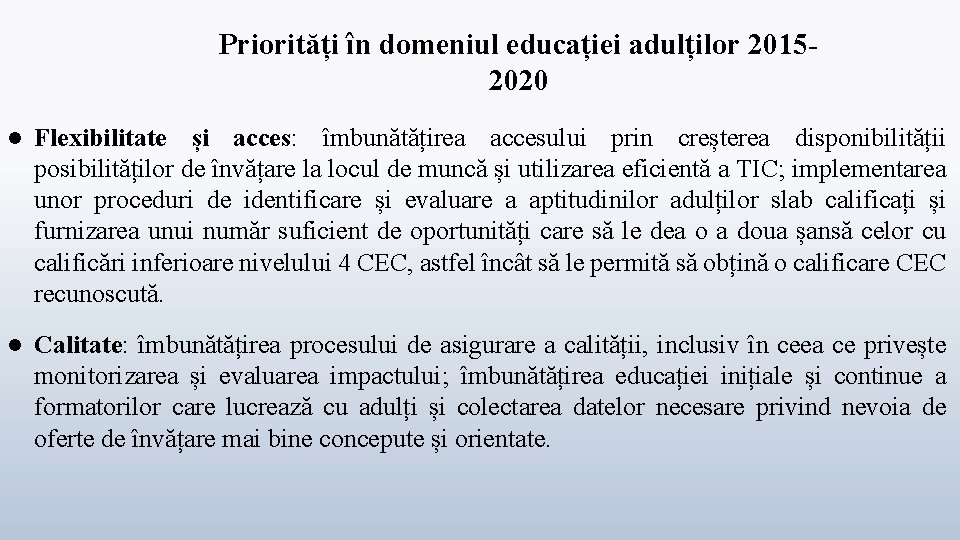 Priorități în domeniul educației adulților 20152020 l Flexibilitate și acces: îmbunătățirea accesului prin creșterea