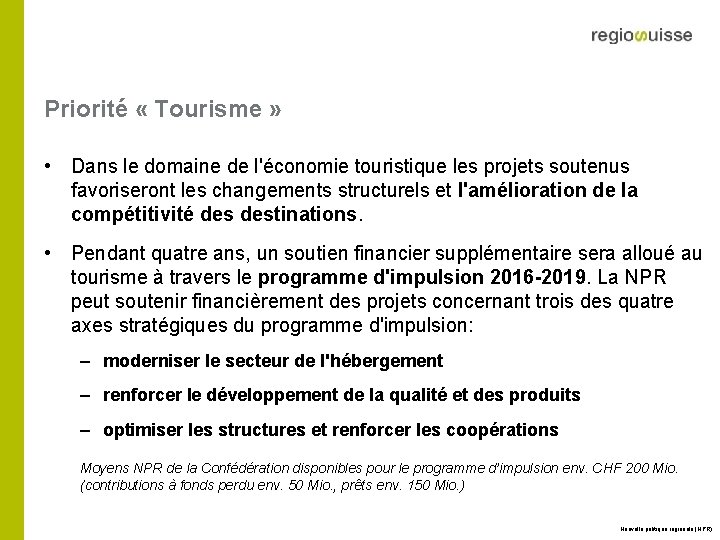 Priorité « Tourisme » • Dans le domaine de l'économie touristique les projets soutenus