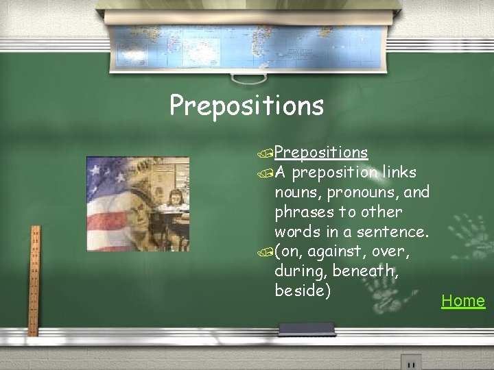 Prepositions /A preposition links nouns, pronouns, and phrases to other words in a sentence.