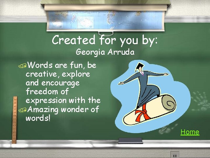 Created for you by: Georgia Arruda /Words are fun, be creative, explore and encourage
