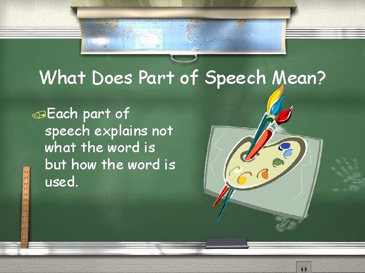 What Does Part of Speech Mean? /Each part of speech explains not what the