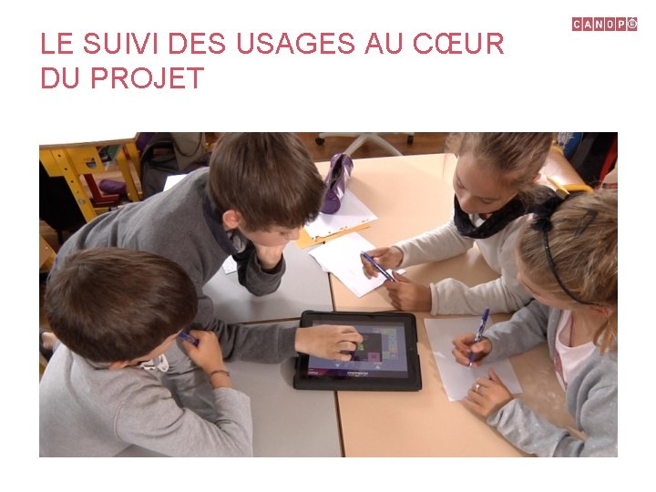 LE SUIVI DES USAGES AU CŒUR DU PROJET 