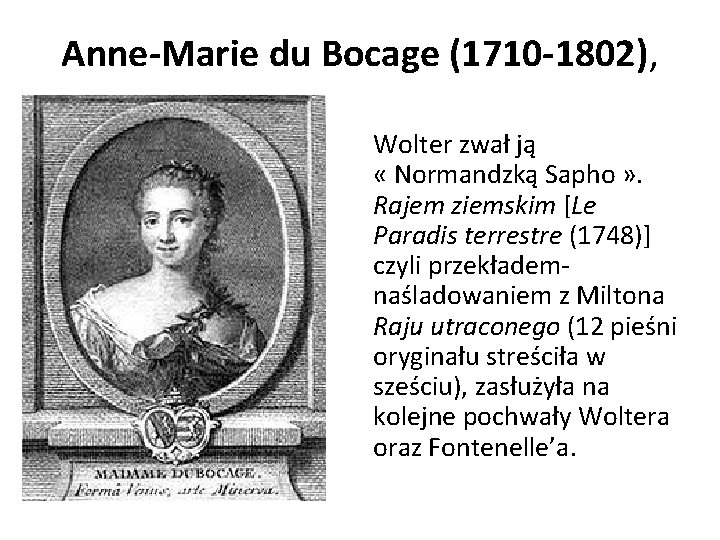 Anne-Marie du Bocage (1710 -1802), Wolter zwał ją « Normandzką Sapho » . Rajem