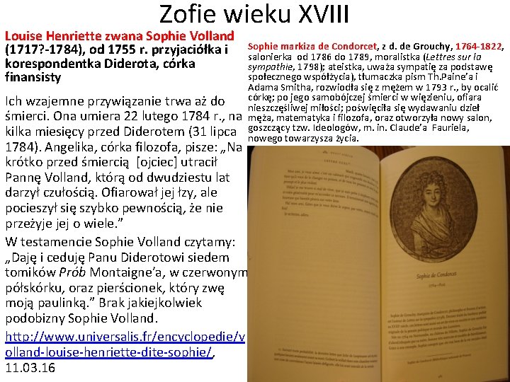 Zofie wieku XVIII Louise Henriette zwana Sophie Volland (1717? -1784), od 1755 r. przyjaciółka