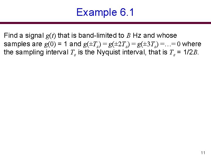 Example 6. 1 Find a signal g(t) that is band-limited to B Hz and