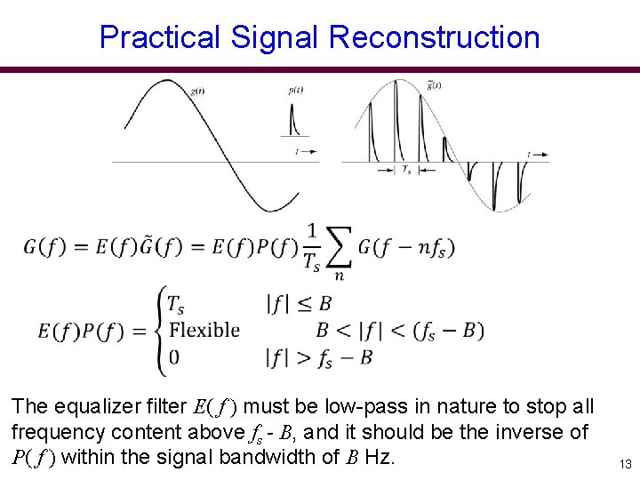 Practical Signal Reconstruction The equalizer filter E( f ) must be low-pass in nature