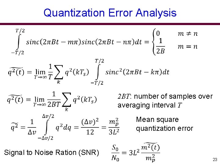 Quantization Error Analysis 2 BT: number of samples over averaging interval T Mean square