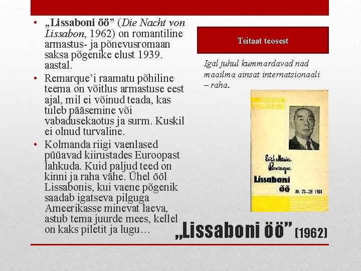  • „Lissaboni öö” (Die Nacht von Lissabon, 1962) on romantiline armastus- ja põnevusromaan