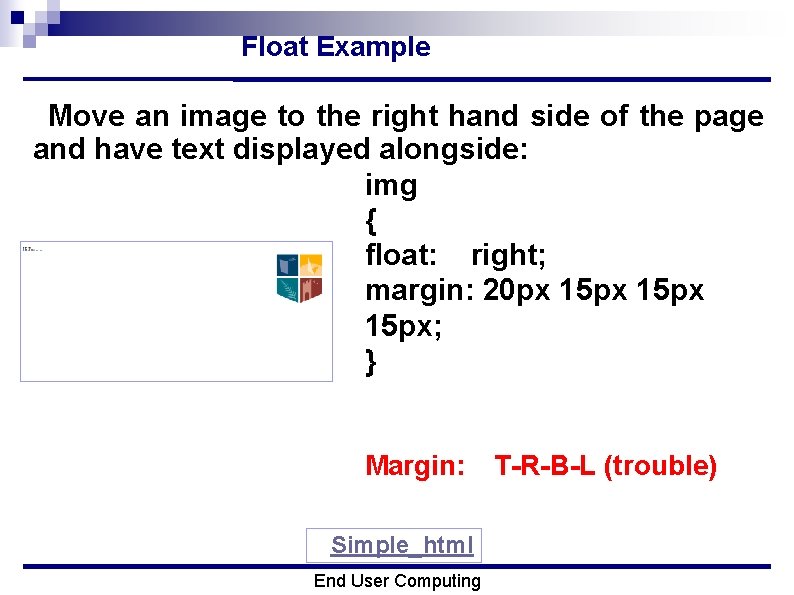 Float Example Move an image to the right hand side of the page and