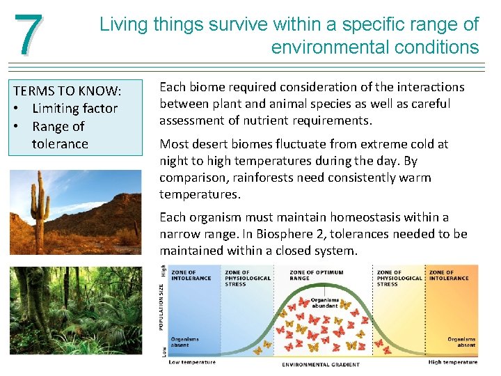 7 Living things survive within a specific range of environmental conditions TERMS TO KNOW: