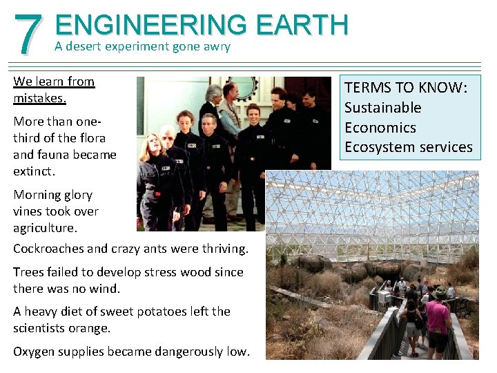 7 ENGINEERING EARTH A desert experiment gone awry We learn from mistakes. More than