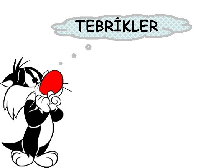 TEBRİKLER 