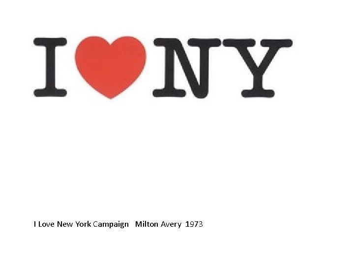 I Love New York Campaign Milton Avery 1973 