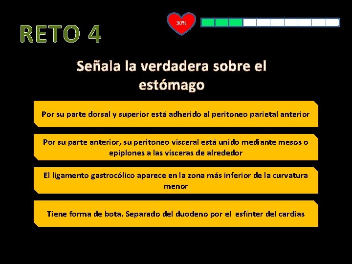 RETO 4 30% Señala la verdadera sobre el estómago Por su parte dorsal y