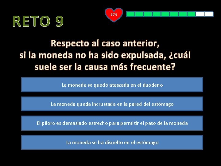 RETO 9 80% Respecto al caso anterior, si la moneda no ha sido expulsada,