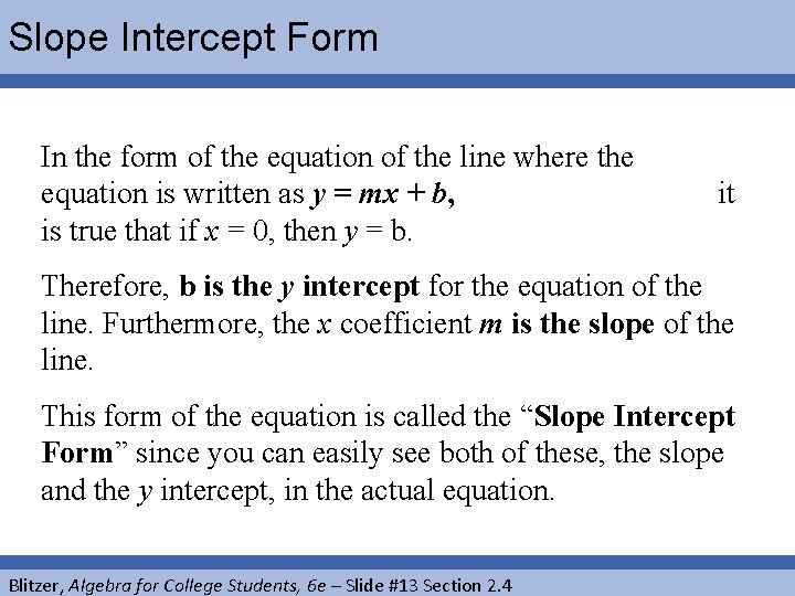 Slope Intercept Form In the form of the equation of the line where the