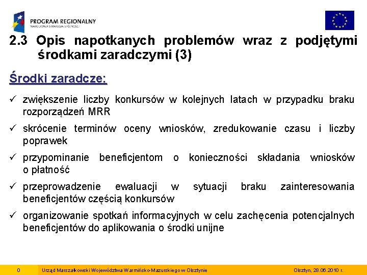 2. 3 Opis napotkanych problemów wraz z podjętymi środkami zaradczymi (3) Środki zaradcze: ü