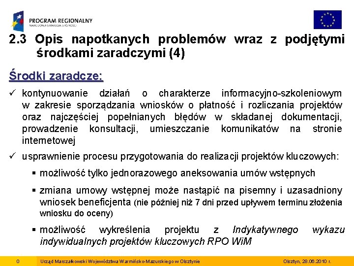 2. 3 Opis napotkanych problemów wraz z podjętymi środkami zaradczymi (4) Środki zaradcze: ü