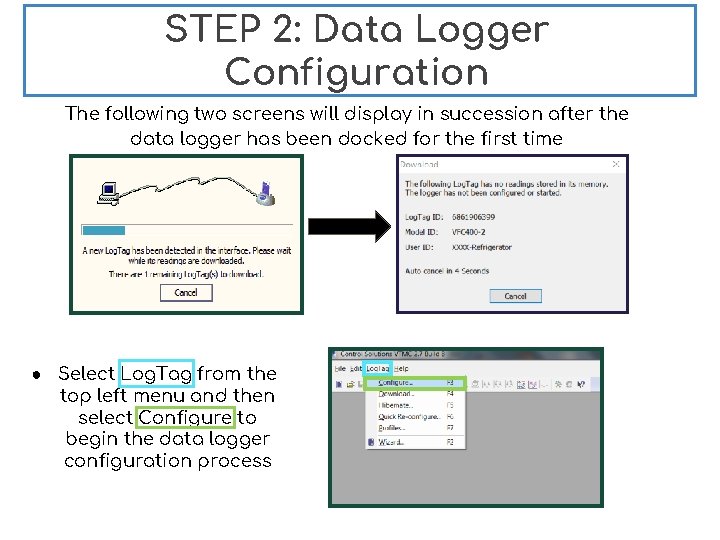 STEP 2: Data Logger Configuration The following two screens will display in succession after
