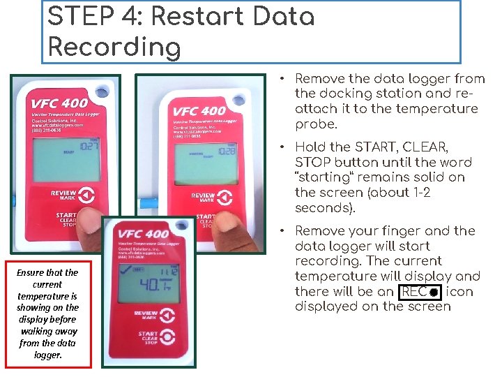 STEP 4: Restart Data Recording • Remove the data logger from the docking station