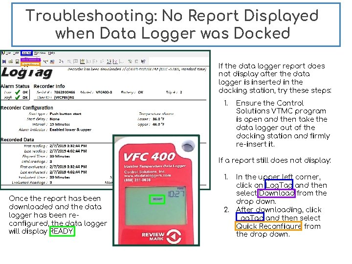 Troubleshooting: No Report Displayed when Data Logger was Docked If the data logger report