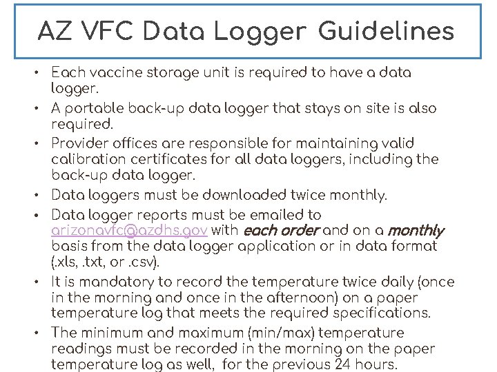 AZ VFC Data Logger Guidelines • Each vaccine storage unit is required to have