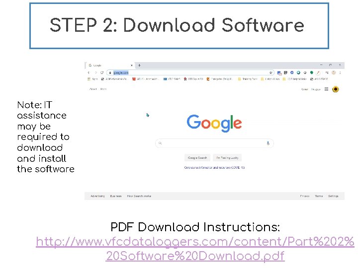 STEP 2: Download Software Note: IT assistance may be required to download and install