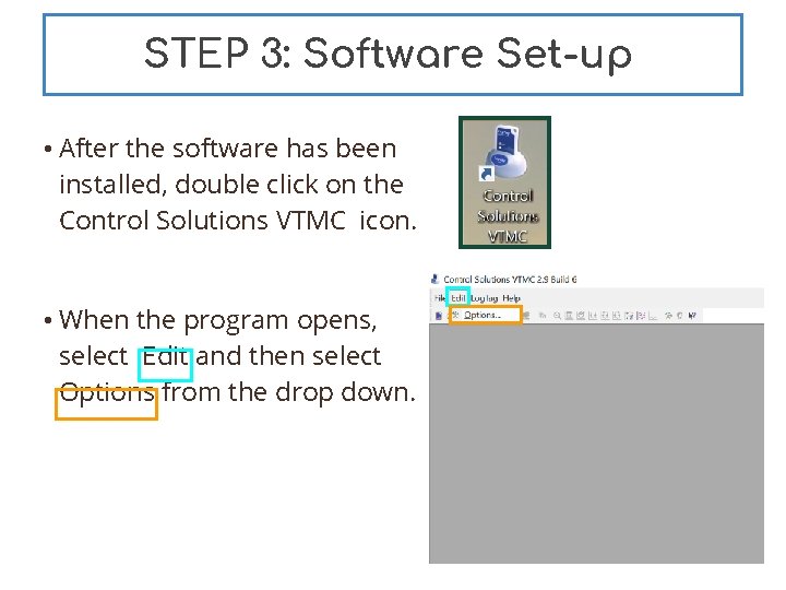STEP 3: Software Set-up • After the software has been installed, double click on
