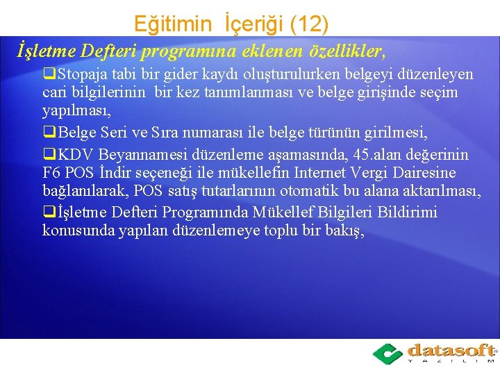 Eğitimin İçeriği (12) İşletme Defteri programına eklenen özellikler, q. Stopaja tabi bir gider kaydı