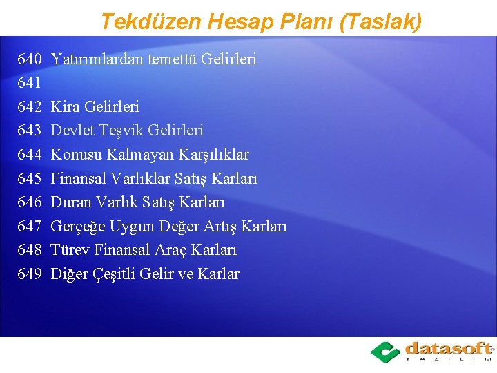 Tekdüzen Hesap Planı (Taslak) 640 641 642 643 644 645 646 647 648 649