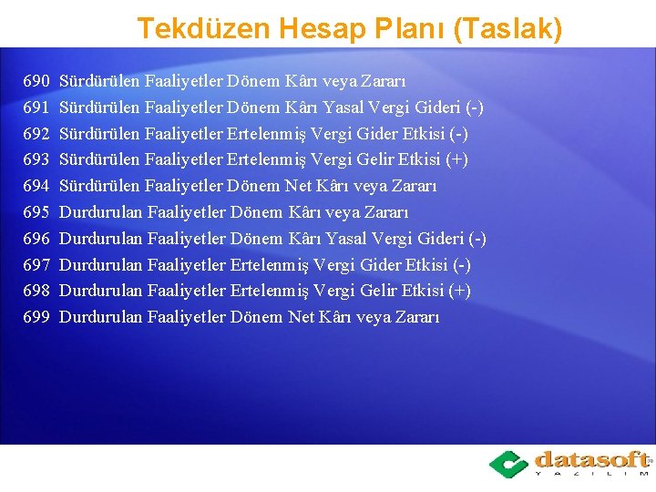 Tekdüzen Hesap Planı (Taslak) 690 691 692 693 694 695 696 697 698 699