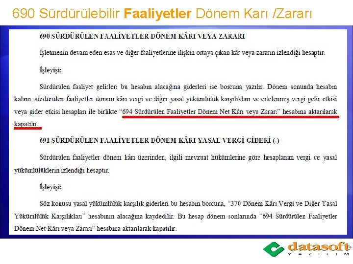 690 Sürdürülebilir Faaliyetler Dönem Karı /Zararı 