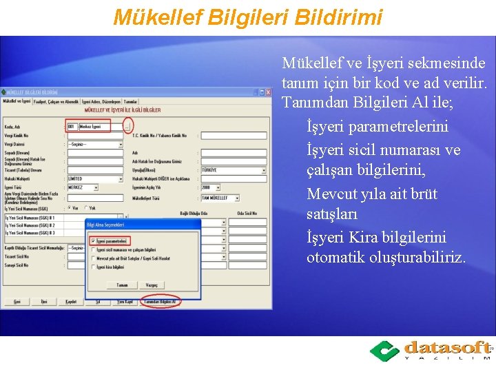 Mükellef Bilgileri Bildirimi Mükellef ve İşyeri sekmesinde tanım için bir kod ve ad verilir.