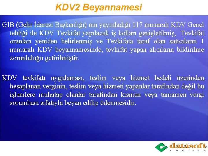 KDV 2 Beyannamesi GIB (Gelir İdaresi Başkanlığı) nın yayınladığı 117 numaralı KDV Genel tebliği