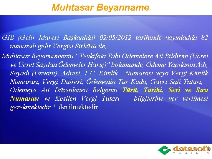 Muhtasar Beyanname GIB (Gelir İdaresi Başkanlığı) 02/05/2012 tarihinde yayınladığı 82 numaralı gelir Vergisi Sirküsü