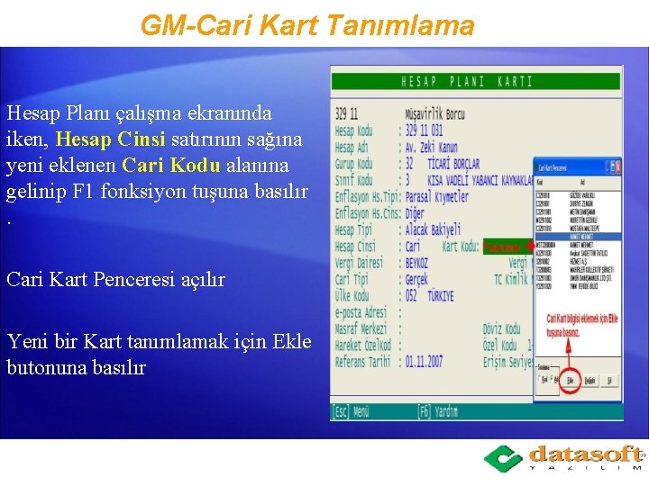 GM-Cari Kart Tanımlama Hesap Planı çalışma ekranında iken, Hesap Cinsi satırının sağına yeni eklenen