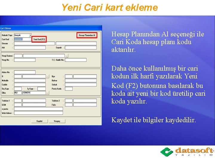 Yeni Cari kart ekleme Hesap Planından Al seçeneği ile Cari Koda hesap planı kodu