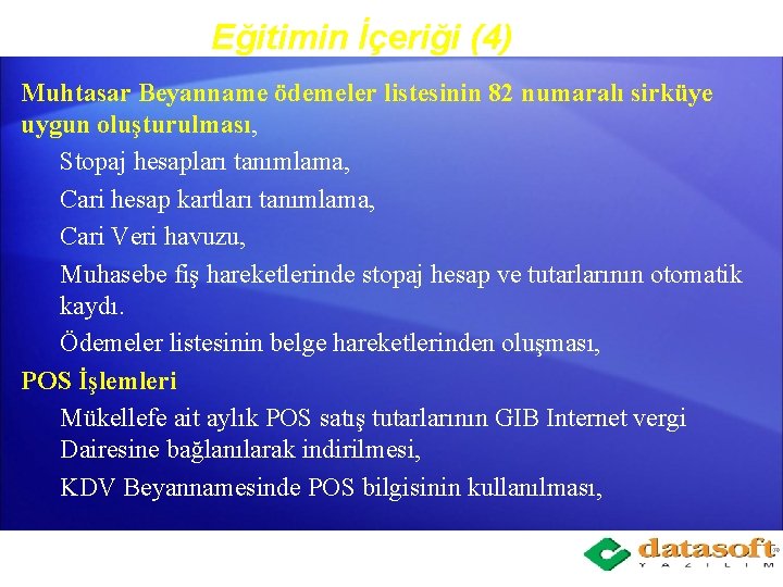 Eğitimin İçeriği (4) Muhtasar Beyanname ödemeler listesinin 82 numaralı sirküye uygun oluşturulması, Stopaj hesapları