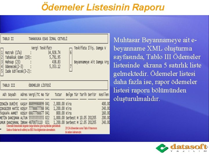 Ödemeler Listesinin Raporu Muhtasar Beyannameye ait ebeyanname XML oluşturma sayfasında, Tablo III Ödemeler listesinde