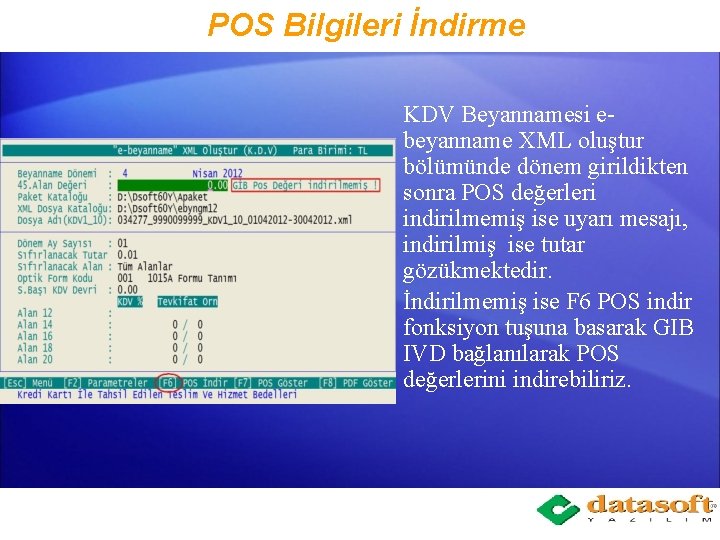 POS Bilgileri İndirme KDV Beyannamesi ebeyanname XML oluştur bölümünde dönem girildikten sonra POS değerleri